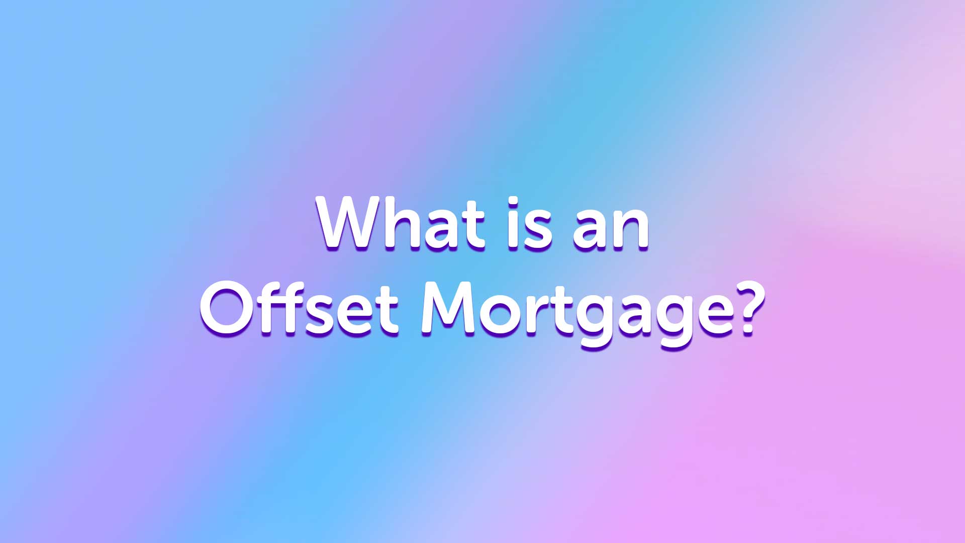 Offset Mortgage Advice in Lincoln | Lincolnmoneyman