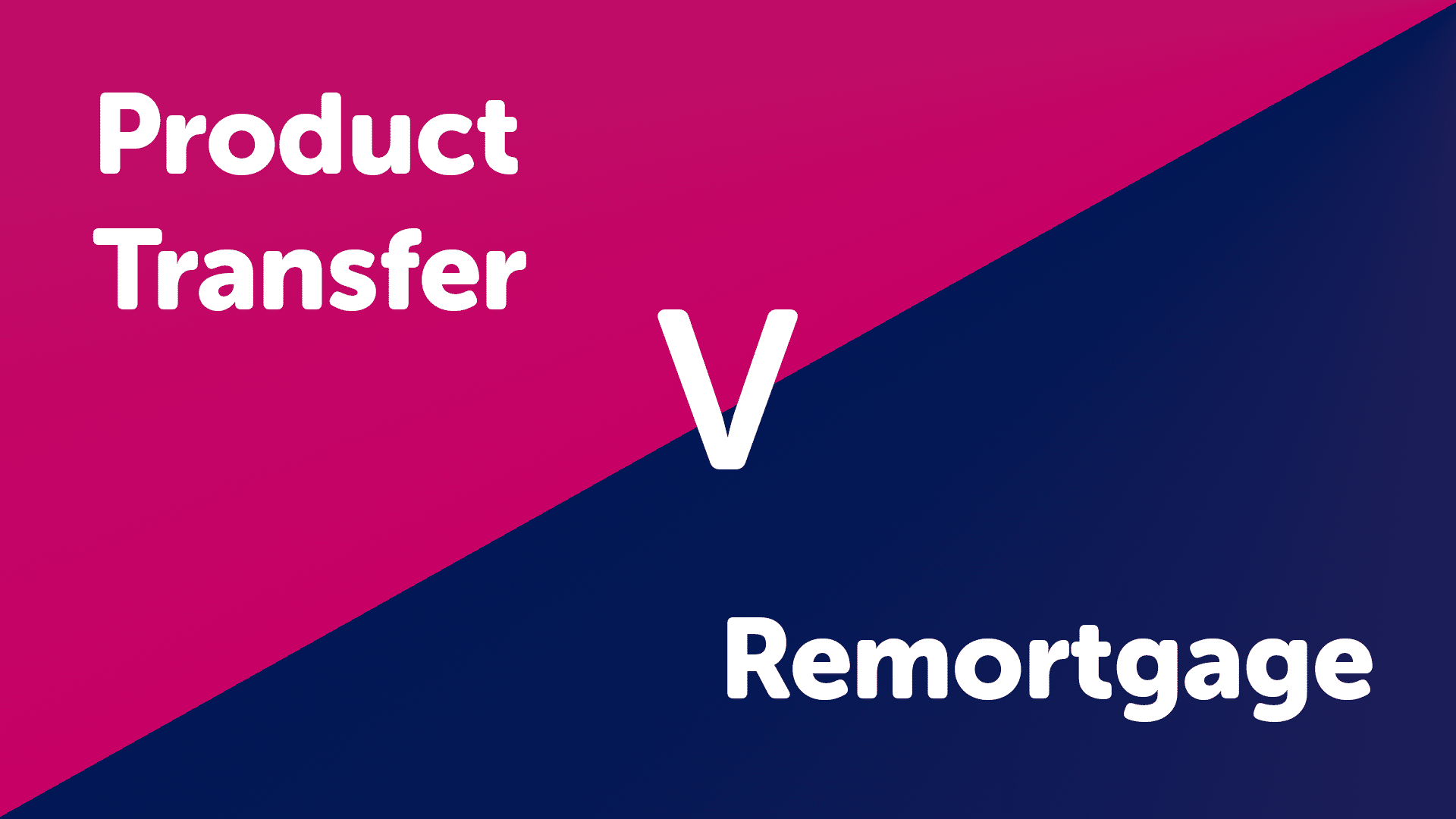 Product Transfer vs Remortgage Lincoln
